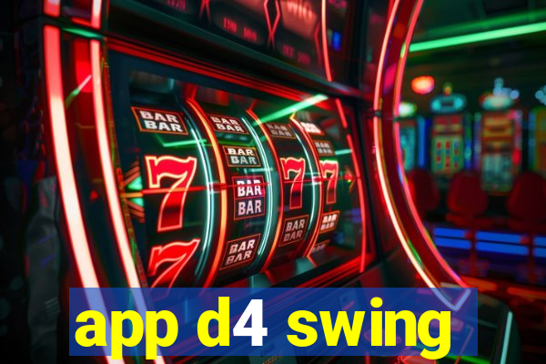 app d4 swing